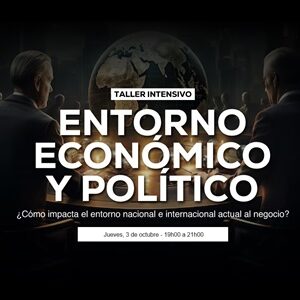 ENTORNO ECONÓMICO Y POLÍTICO